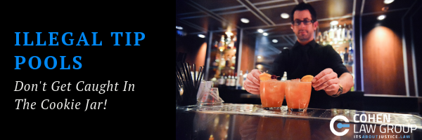 Illegal Tip Pools - Don't Get Caught In The Cookie Jar!