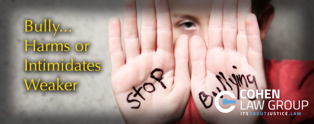 Bully – Harms or Intimidates Weaker
