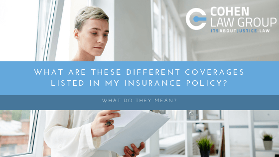 What are these different coverages in my insurance policy?