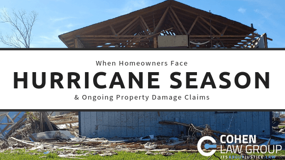 When Homeowners Face Hurricane Season & Ongoing Property Damage Claims